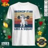 Unicorn Weightlifting Drop It Like A Squat Vintage Shirt- Design By 1tees.com