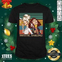Patsy And Edina Sweetie Darling Vintage Shirt- Design By 1tees.com