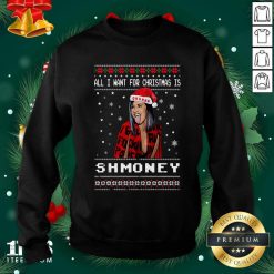 All I Want For Christmas Is Shmoney Ugly Merry Christmas Sweatshirt- Design By 1Tees.com