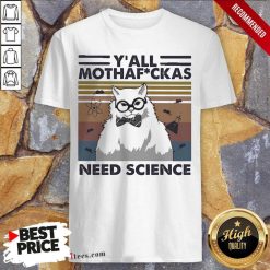 Cat Yall Mothafuckas Need Science Vintage Shirt- Design By 1Tees.com