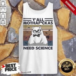 Cat Yall Mothafuckas Need Science Vintage Tank Top- Design By 1Tees.com
