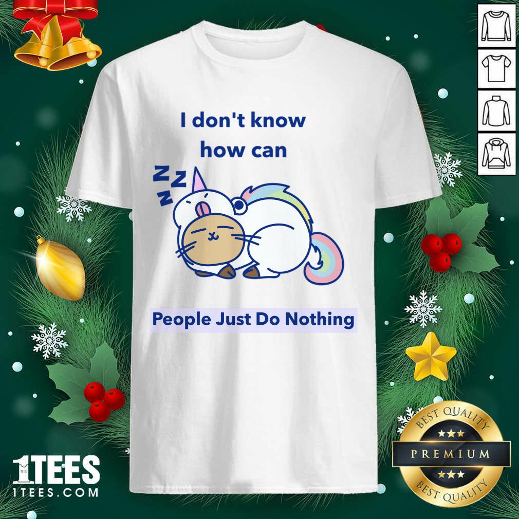 How can People Just Do Nothing Shirt- Design By 1tees.com