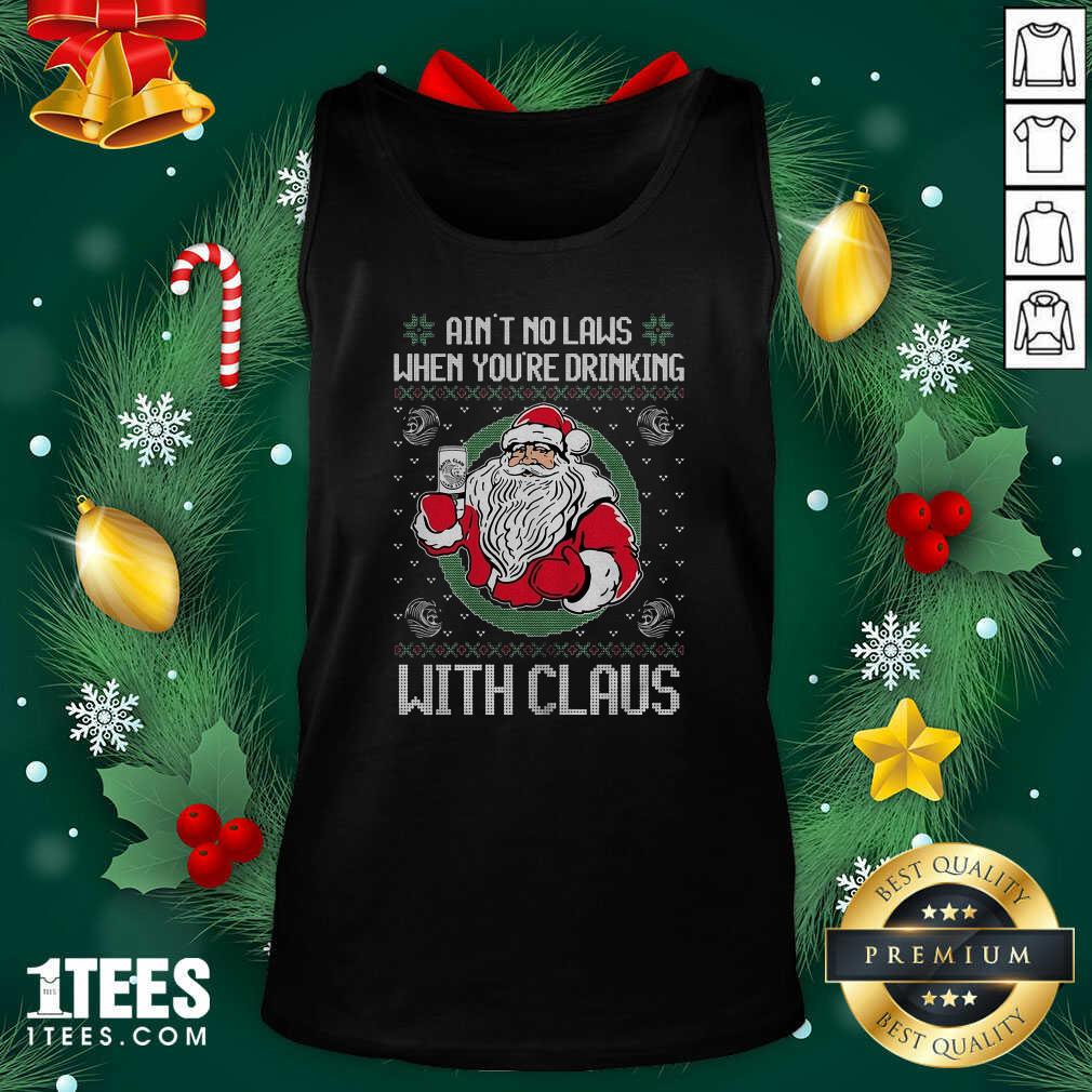 Ain’t No Laws When You’re Drinking With Claus Ugly Merry Christmas Tank Top- Design By 1Tees.com