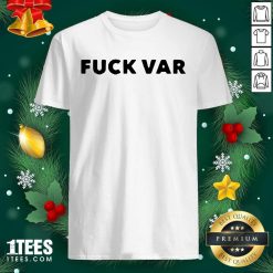 Fuck Var The Joys And Sorrows Of The Player Shirt- Design By 1Tees.com