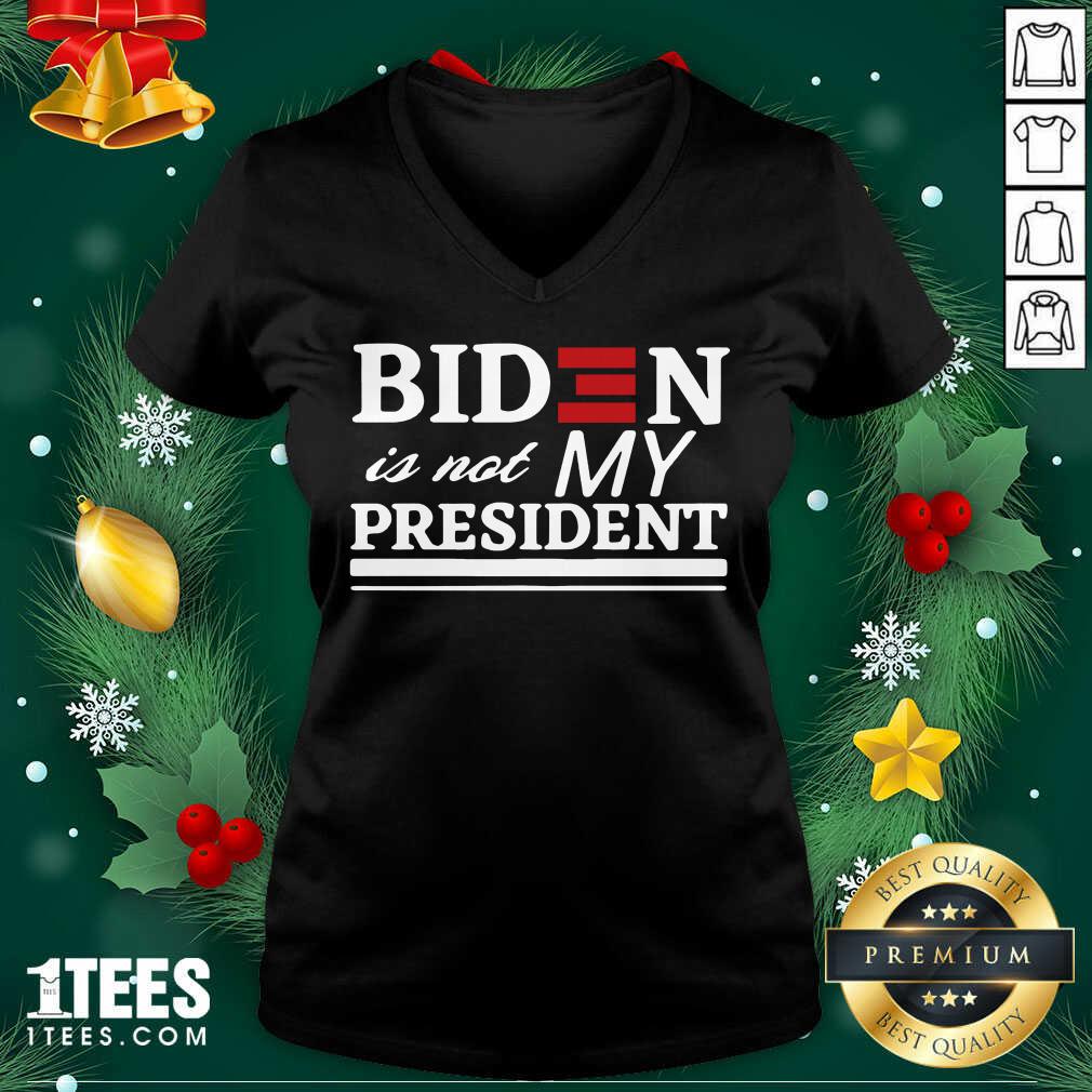 Joe Biden Is Not My President V-neck- Design By 1tees.com