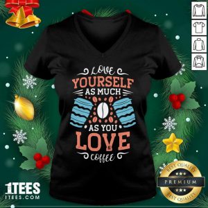 Love Yourself As Much As V-neck- Design By 1tees.com