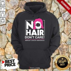 No Hair Don’t Care Breast Cancer Awareness Woman Hoodie- Design By 1tees.com