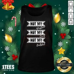 Not My Pasture Not My Cows Not My Bullsht Funny Farmer Gift Idea Wisdom Quote Tank Top- Design By 1Tees.com