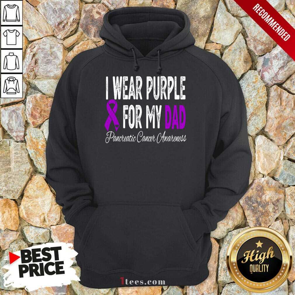 I Wear Purple For My Dad Pancreatic Cancer Awareness Ribbon Hoodie- Design By 1Tees.com