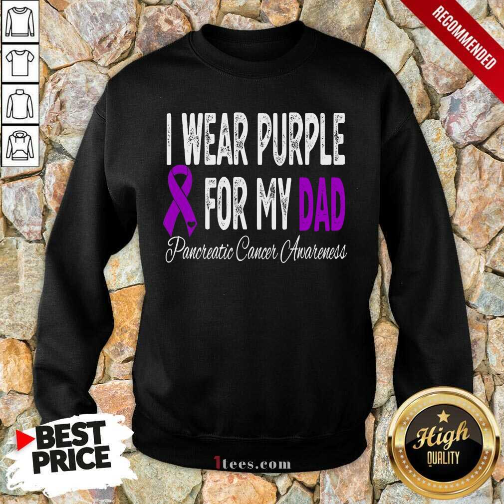 I Wear Purple For My Dad Pancreatic Cancer Awareness Ribbon Sweatshirt- Design By 1Tees.com