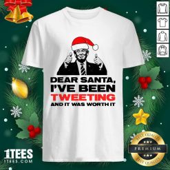 Trump Dear Santa I’ve Been Tweeting And It Was Worth It Ugly Christmas T-shirt- Design By 1Tees.com
