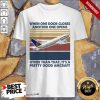 When One Door Closes Another One Opens Other Than That It’s Pretty Good Aircraft Vintage Shirt- Design By 1Tees.com