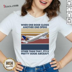 When One Door Closes Another One Opens Other Than That It’s Pretty Good Aircraft Vintage V-neck- Design By 1Tees.com