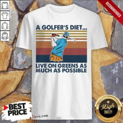 A Golfers Diet Live On Greens As Much As Possible Vintage Shirt- Design By 1Tees.com