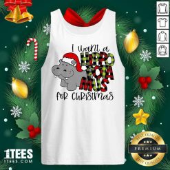 I Want A Hippopotamus For Christmas Tank Top- Design By 1tees.com