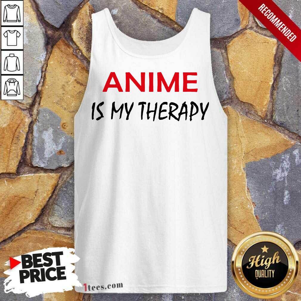 Anime Is My Therapy Tank Top- Design By 1Tees.com