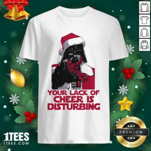 Darth Vader Your Lack Of Cheer Is Disturbing Christmas Shirt- Design By 1Tees.com