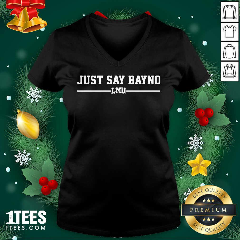 Just Say Bayno LMU V-neck- Design By 1tees.com
