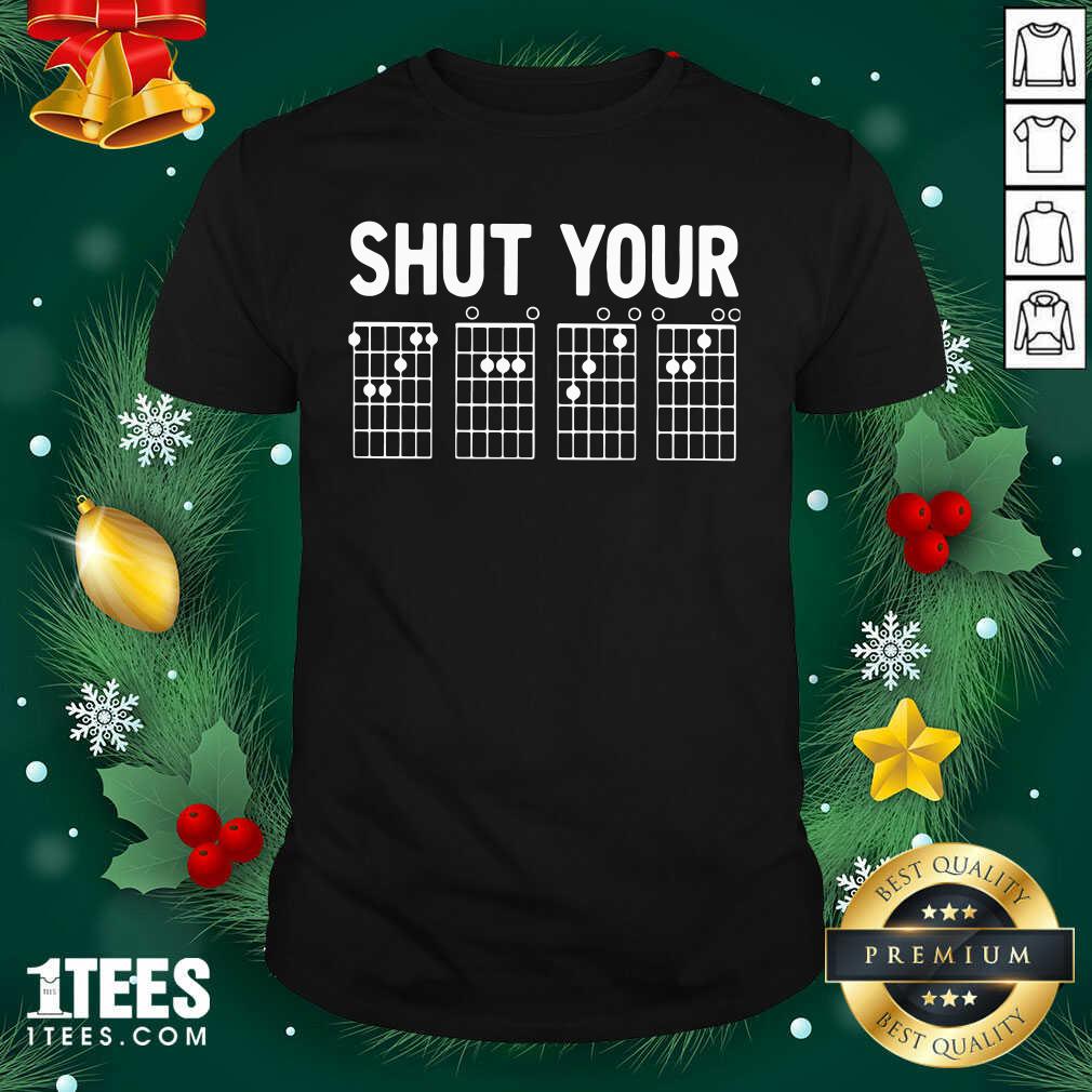 Chord Shut Your Shirt- Design By 1Tees.com