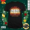 Happy New Year 2021 What Happens In 2020 Stays In 2020 Retro Shirt- Design By 1Tees.com
