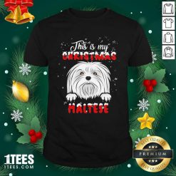This Is My Christmas Maltese Merry Christmas Shirt- Design By 1Tees.com