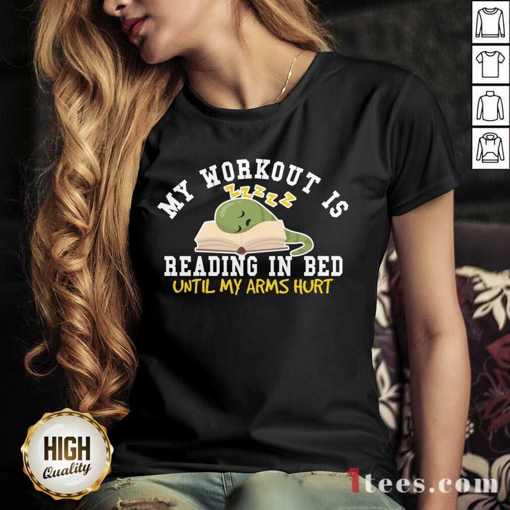 My Workout Is Reading In Bed Until My Arms Hurt Sweatshirt- Design By 1tees.com