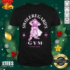 Swoleregards Gym Wildemont Exandria Shirt- Design By 1tees.com