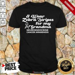 I Weat Zebra Stripes Dor My Grandma Neuroendocrine Cancer Awareness Survivor Warrior Shirt- Design By 1Tees.com
