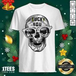 Skull Lucky You Fuck You Shirt- Design By 1Tees.com