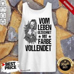 Vom Leben Gezeichnet Mit Farbe Vollendet Tank Top-Design By 1Tees.com