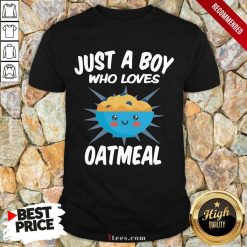 Just A Boy Who Loves Oatmeal Shirt- Design By 1Tees.com
