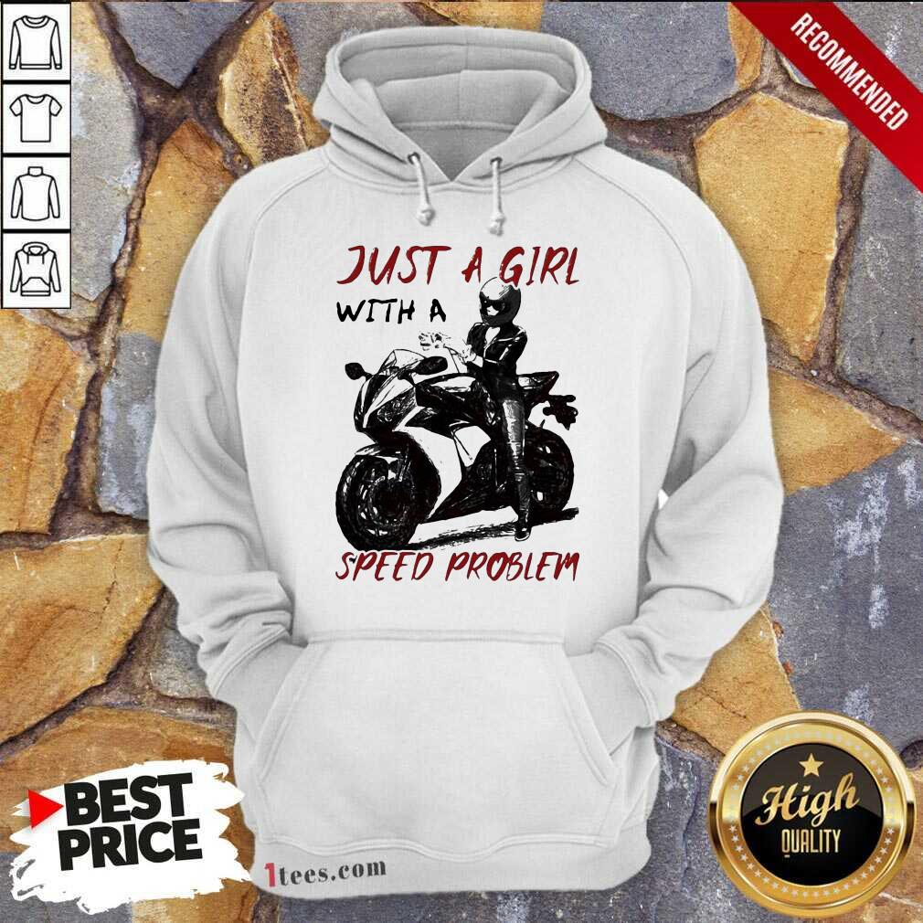 Sportbike Just A Girl With A Speed Problem Hoodie