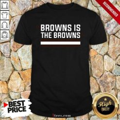Cleveland Browns Is The Browns Shirt
