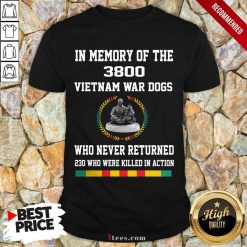 In Memory Of The 3800 Vietnam War Dogs Who Never Returned Shirt- Design By 1Tees.com