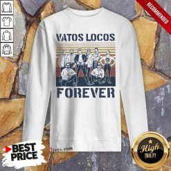Blood In Blood Out Vatos Locos Forever Vintage Sweatshirt- Design By 1Tees.com