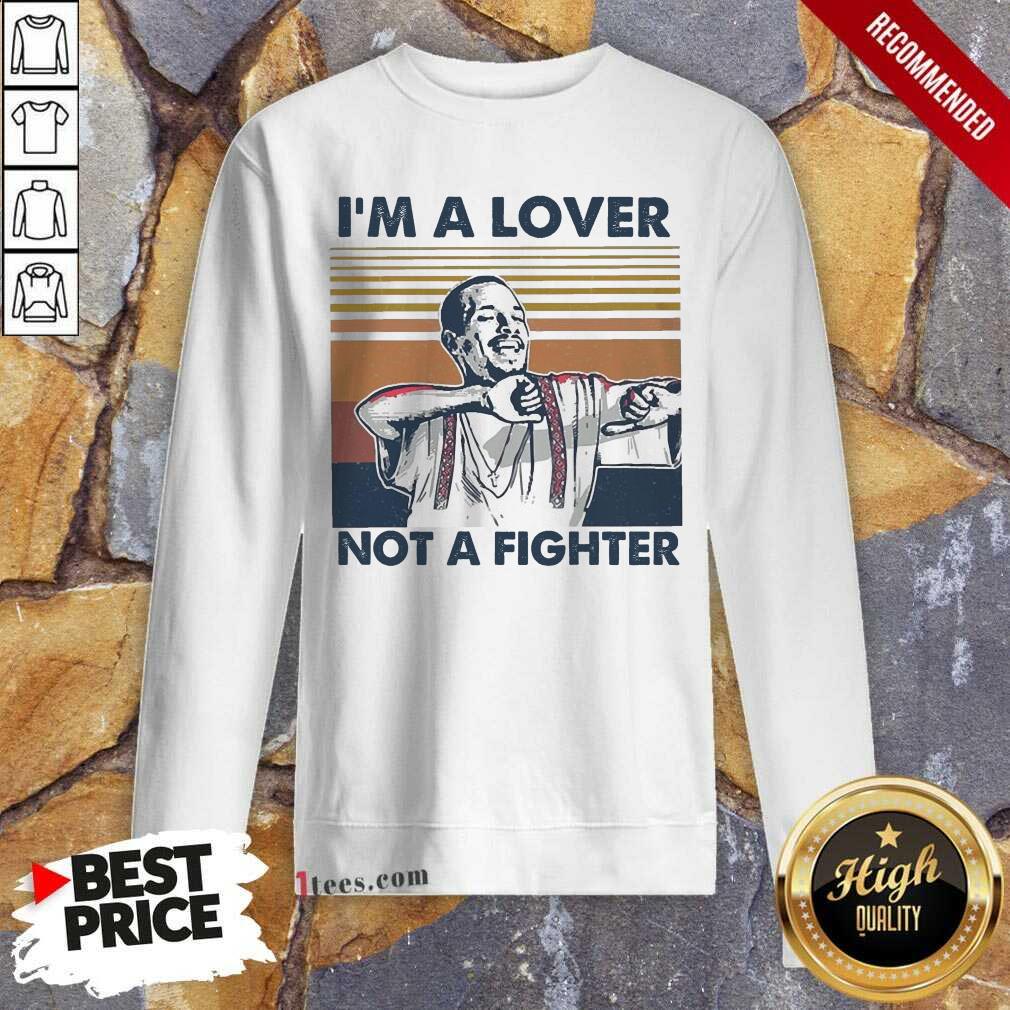 I Blood In Blood Out Cruzito Im A Lover Not A Fighter Vintage Sweatshirt- Design By 1Tees.com