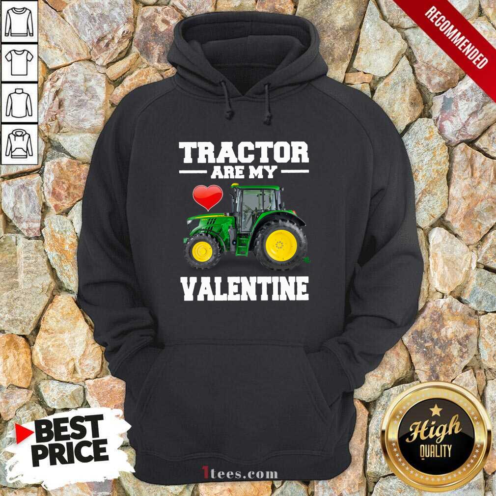 Tractor Are My Valentine Hoodie