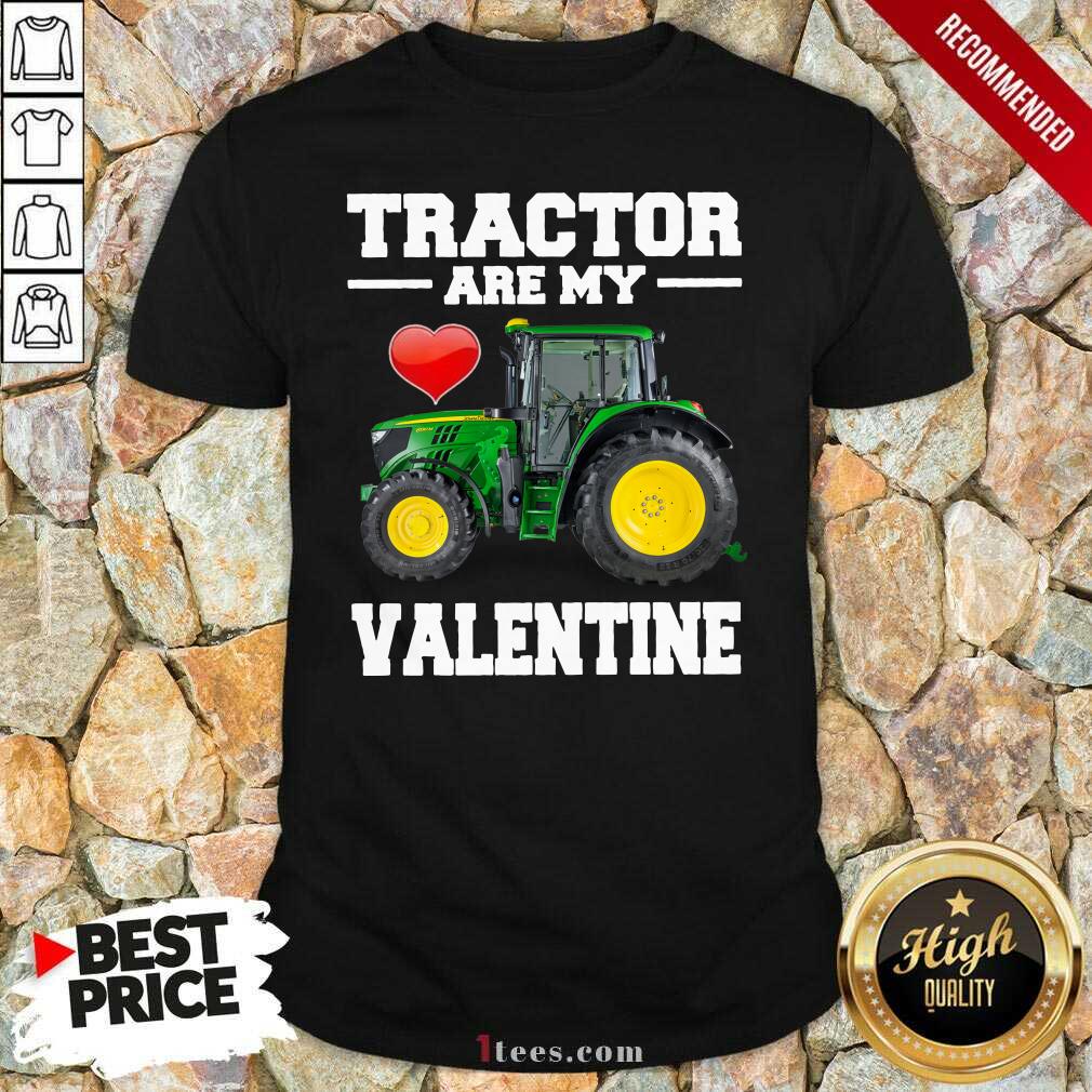 Tractor Are My Valentine Shirt