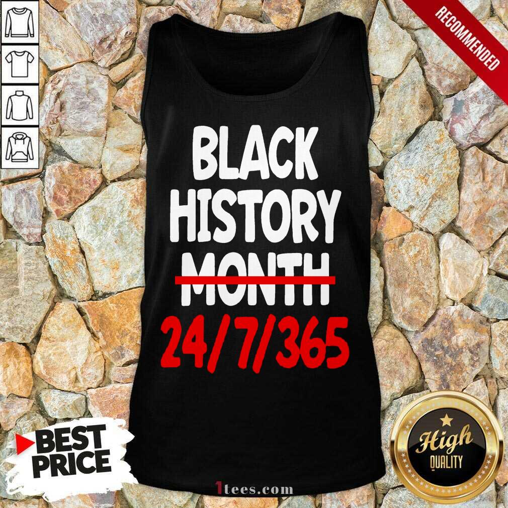 Black History Month 24 7 365 Quote Tank Top