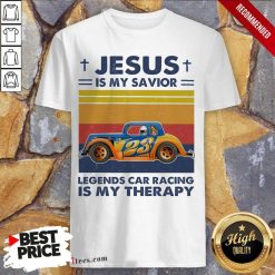 Jesus Is My Savior Legends Car Racing Is My Therapy Vintage Shirt- Design By 1Tees.com