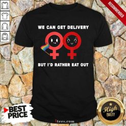 Lesbian Flag Rainbow Pride Eat Fun We Can Get Delivery But Id Rather Eat Out Valentines Day Shirt- Design By 1Tees.com