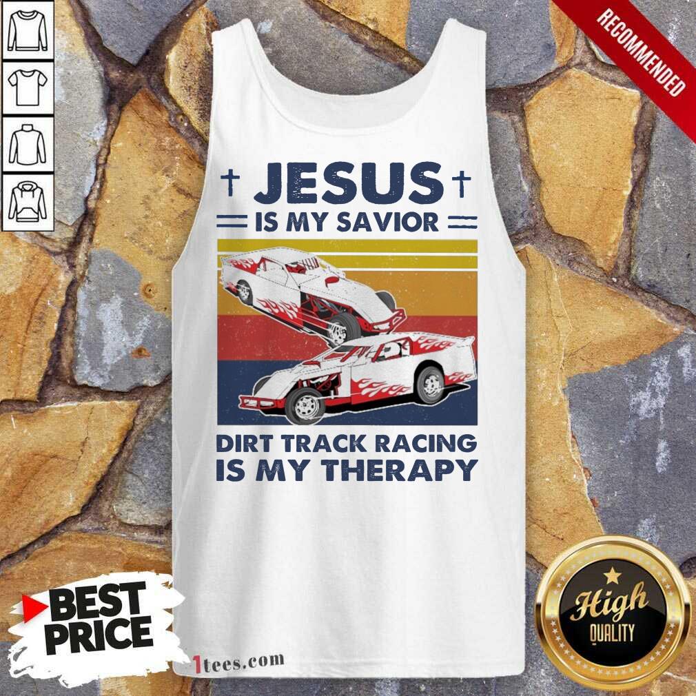 Jesus Is My Savior Dirt Track Racing Is My Therapy Vintage Tank Top- Design By 1Tees.com