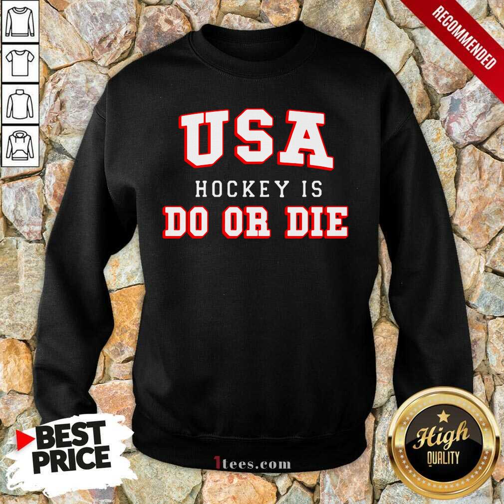 USA Hockey Do Or Die Sweatshirt-Design By 1Tees.com