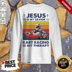 Jesus Is My Savior Kart Racing Is My Therapy Vintage Sweatshirt- Design By 1tees.com
