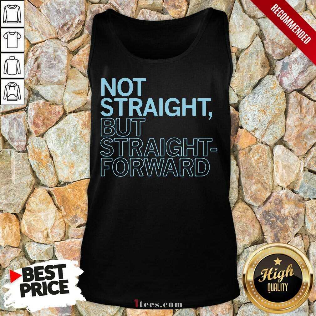 Amused Straight But Straight Forward Tank Top
