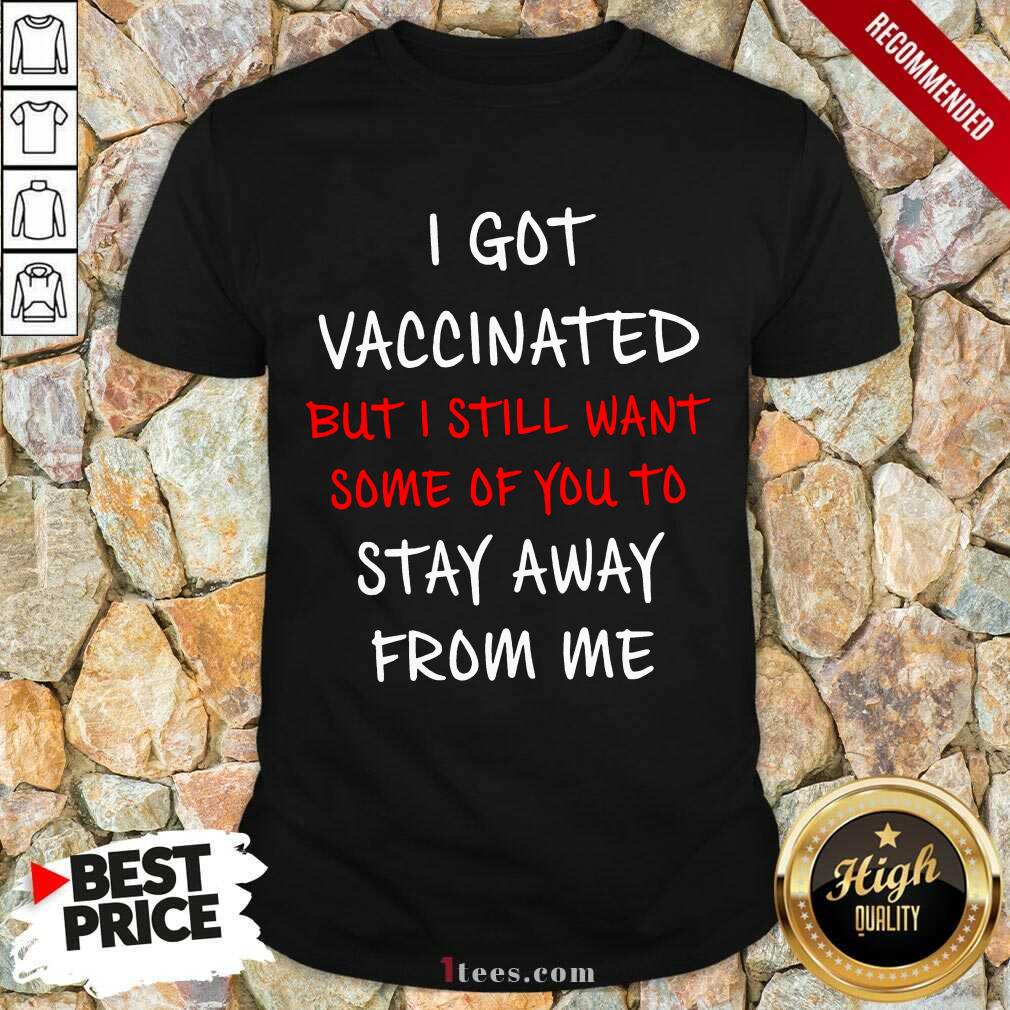 Amused Vaccinated But Still Want Some Stay Shirt