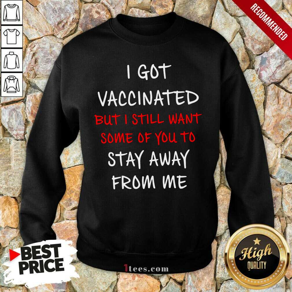 Amused Vaccinated But Still Want Some Stay Sweatshirt