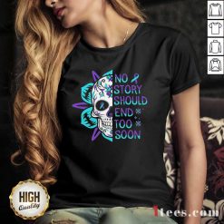 Skull No Story Should End Too Soon Suicide Awareness V-neck