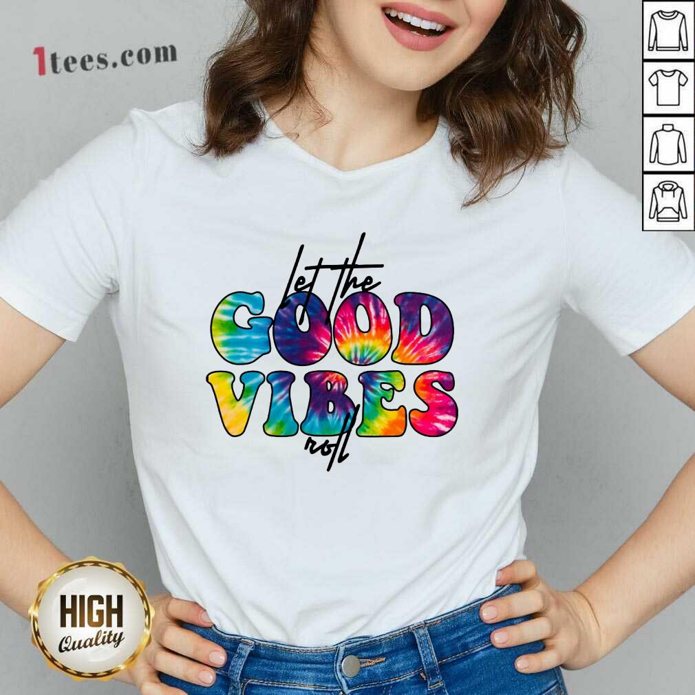 Confident Hip Color Let The Good Vibes Roll 2021 V-neck