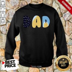 Delighted Bluey Dad For On Fathers Day Sweatshirt